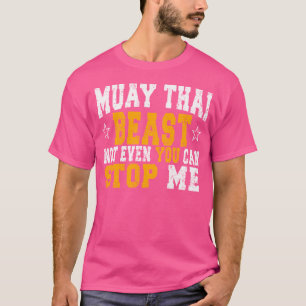 Muay Thai Beast Funny Fan Coach Idea T-Shirt