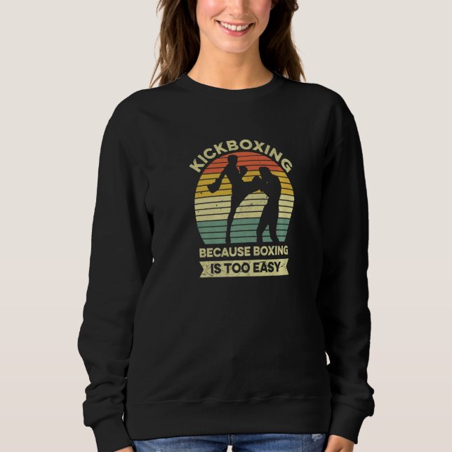 Muay Thai Boxing For A Kickboxing Trainer Sweatshirt (Front)
