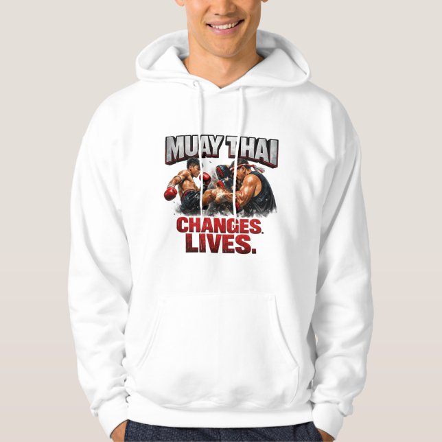Muay Thai Changes Lives  Hoodie (Front)