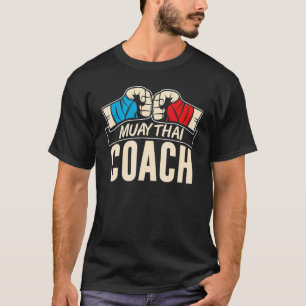 Muay Thai Coach Fighter Boxing Martial Arts Hobby T-Shirt