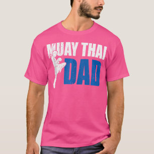 Muay Thai Dad Idea Boxing Kickboxing Mma Muay Thai T-Shirt