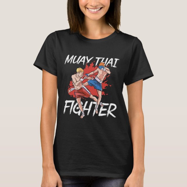 Muay Thai Fighter Boxing Martial Arts Hobby _1  T-Shirt (Front)