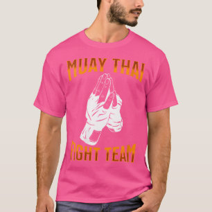 Muay Thai Fighter Muay Thai Fight Team Muay Thai T-Shirt