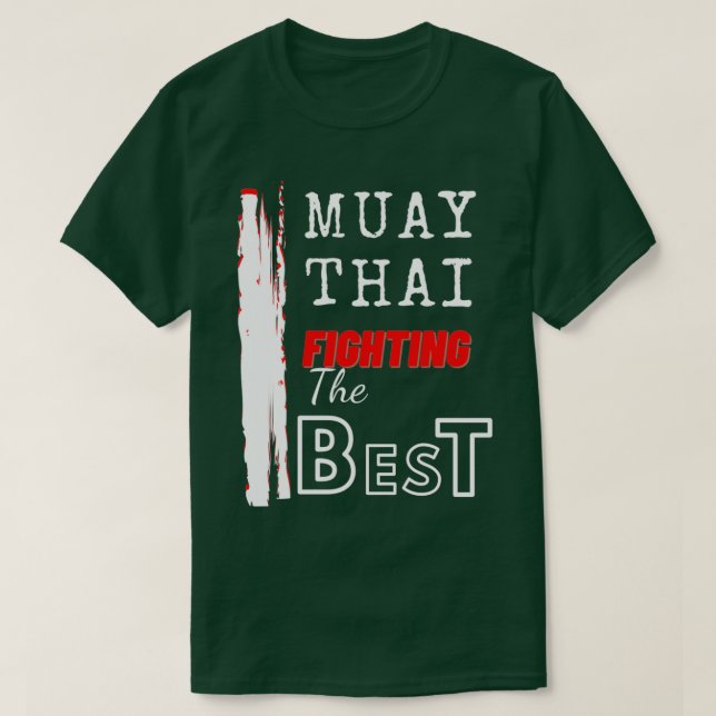 Muay Thai Fighting The Best Thailand Product Best  T-Shirt (Design Front)