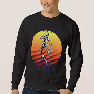Muay Thai Girl Mma Kickboxing Boxing Jiu-Jitsu Wre Sweatshirt