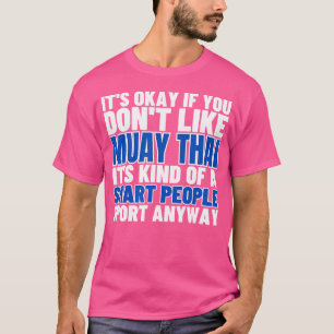 Muay Thai Is For Smart People Funny Muay Thai T-Shirt