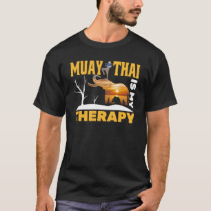 Muay Thai Is My Therapy, boxing quotes  T-Shirt