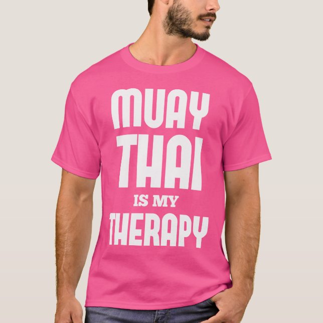 Muay Thai Lovers Muay Thai Is My Therapy Muay Thai T-Shirt (Front)