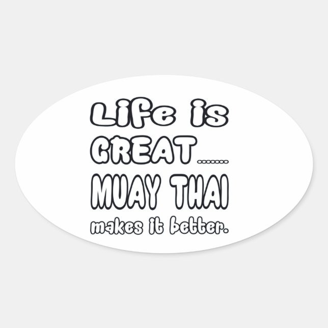 Muay Thai Makes It Better Oval Sticker (Front)