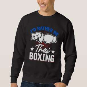 Muay Thai Martial Kickboxing Combat Sports Thai Bo Sweatshirt