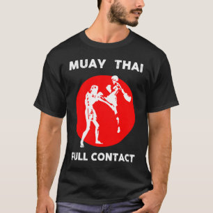 Muay Thai  Muay Thai Full Contact Boxing T-Shirt