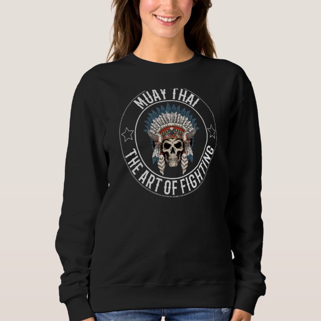 Muay Thai Of Fighting Skeleton War Bonnet Sweatshirt (Front)