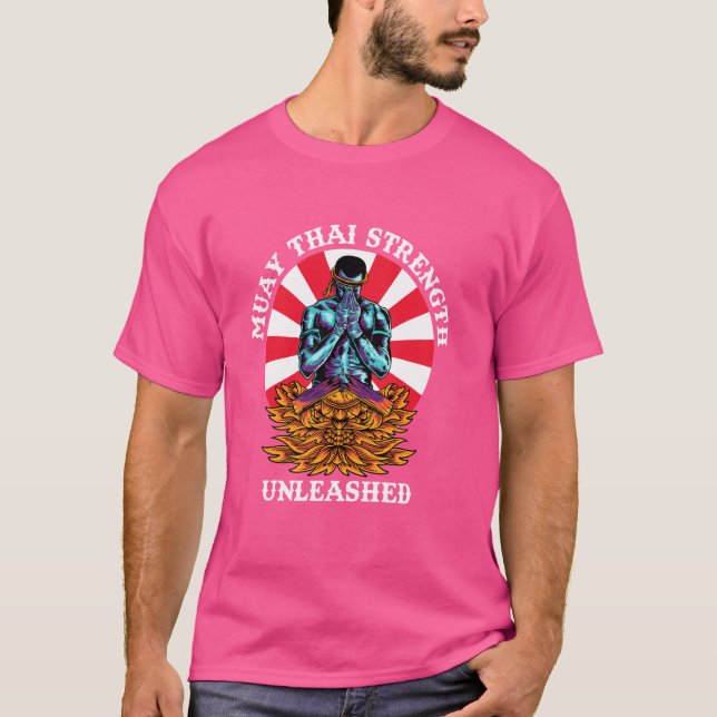 Muay Thai Strength Unleashed - Martial Arts Traini T-Shirt (Front)