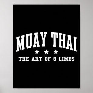 Muay Thai The Art Of 8 Limbs Muay Thai Kickboxing  Poster