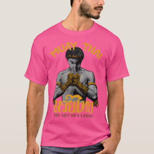 Muay Thai The Art Of 8 Limbs Thai Boxing T-Shirt