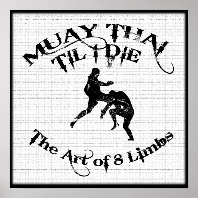 Muay Thai Til I Die - Art of 8 Limbs Poster (Front)