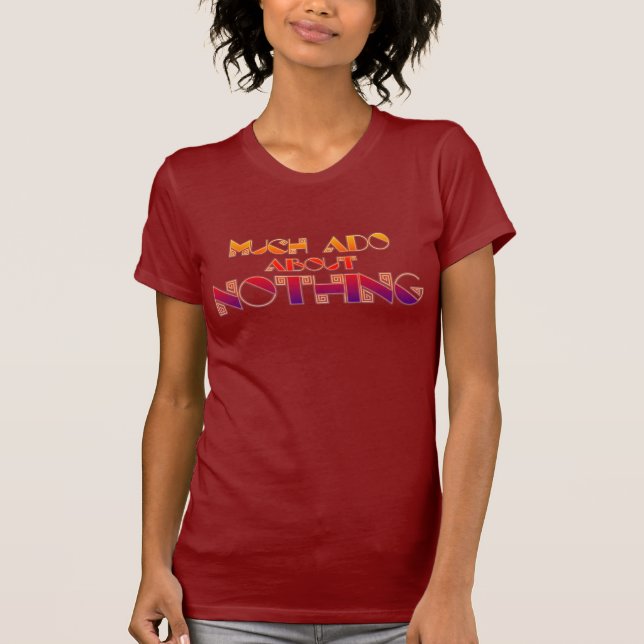 Much Ado About Nothing (Ladies) T-Shirt (Front)
