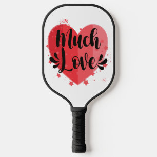 Much Love, Big Heart Pickleball Paddle