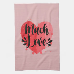 Much Love, Big Heart Tea Towel