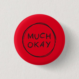 Much Okay Button