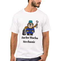 Mucho Macho Male Mechanic T-shirt