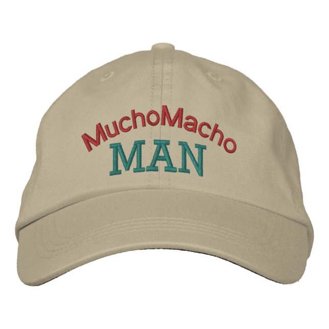 Mucho Macho Man by SRF Embroidered Hat (Front)