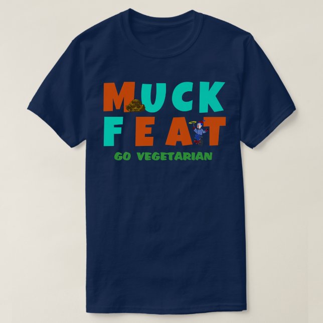 MUCK FEAT go vegetarian  T-Shirt (Design Front)