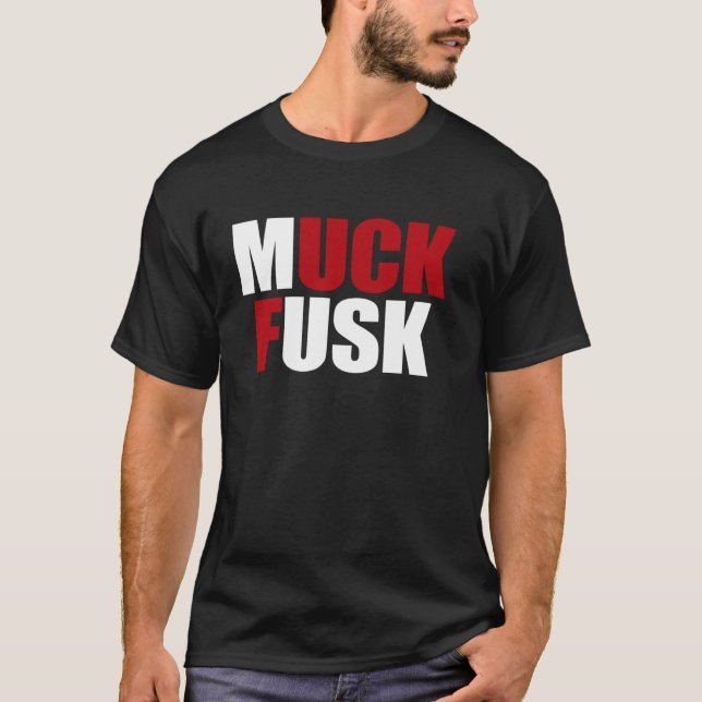 Muck Fusk Tee Gifts Muck Fusk (Front)