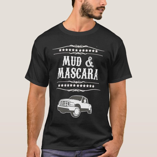 Mud and Mascara Country Pickup Truck T-Shirt (Front)