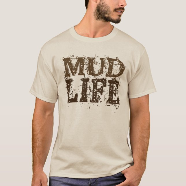 Mud Life Muddy Text T-Shirt (Front)