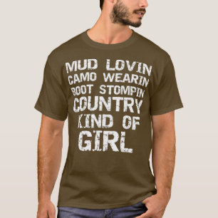 Mud Lovin Camo Wearin Boot Stomping Country Kind o T-Shirt