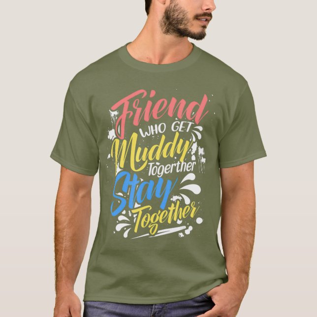 Mud Run Princess Friends Who Get Muddy Girls T-Shirt (Front)