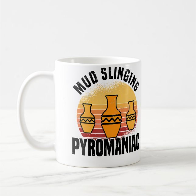 Mud Slinging Pyromaniac - Pottery Ceramics Coffee Mug (Left)