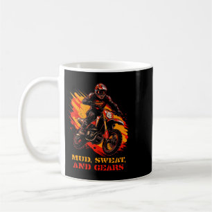 Mud sweat and gears dirt bike riders motocross coffee mug