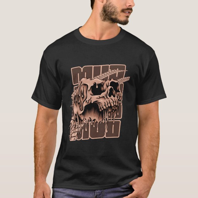 Mudding Gear Mud Bogging Mud Run Off Road Dripg Sk T-Shirt (Front)