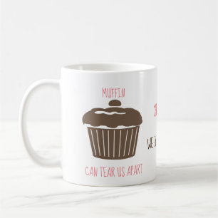 "Muffin can tear us apart" Besties Coffee Mug