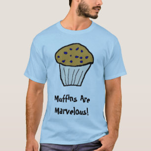 Muffins Are Marvellous! T-Shirt