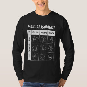 Mug Alignment Funny Geeky Nerdy Rpg Gamer Teacoffe T-Shirt