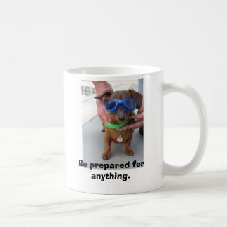 mug: Be prepared for anything Coffee Mug