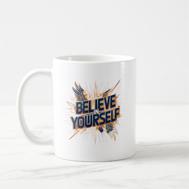 Mug- Believe in Yourself Coffee Mug (Left)