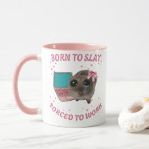 Mug Born to Slay – Forcé de Travailler | Hamster 