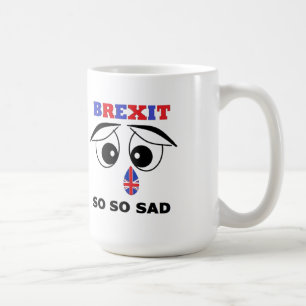 Mug Britain Brexit So So Sad