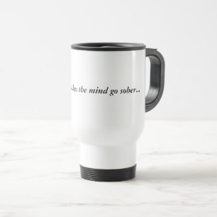 Mug Drinking makes the mind go sober 