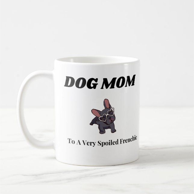 Mug For A Dog Mum, French Bulldog (Left)