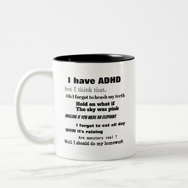 Mug for those who have adhd (Left)