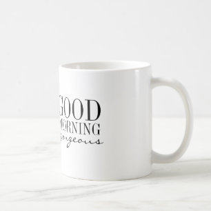 Mug - Good Morning Gorgeous