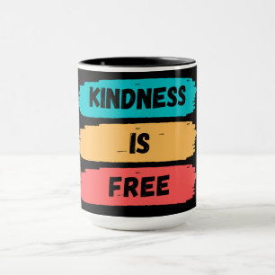 Mug Kindness Is Free