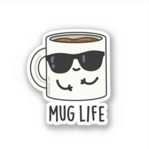 Mug Life Funny Mug Pun 