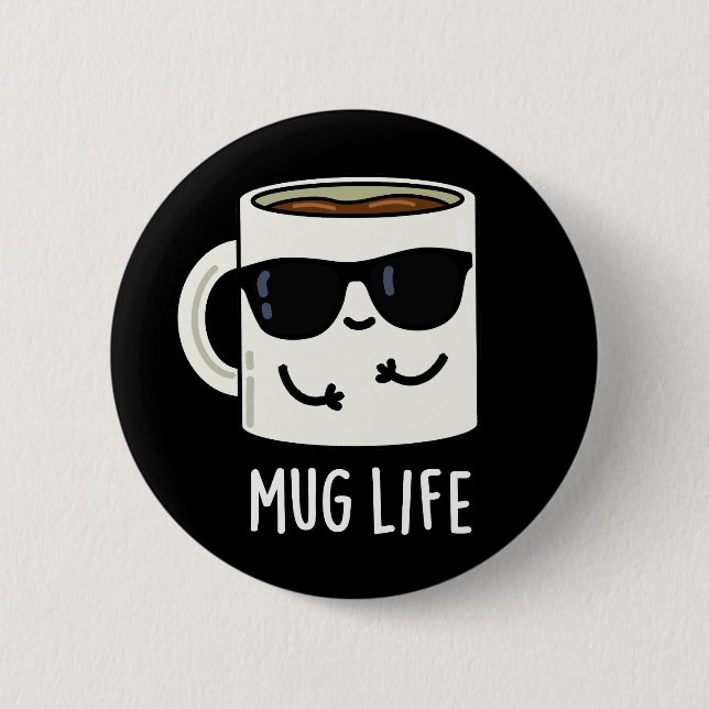 Mug Life Funny Mug Pun  6 Cm Round Badge (Front)