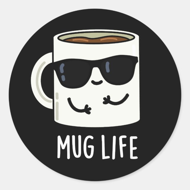 Mug Life Funny Mug Pun  Classic Round Sticker (Front)